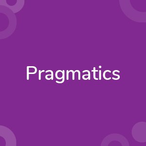 Pragmatics